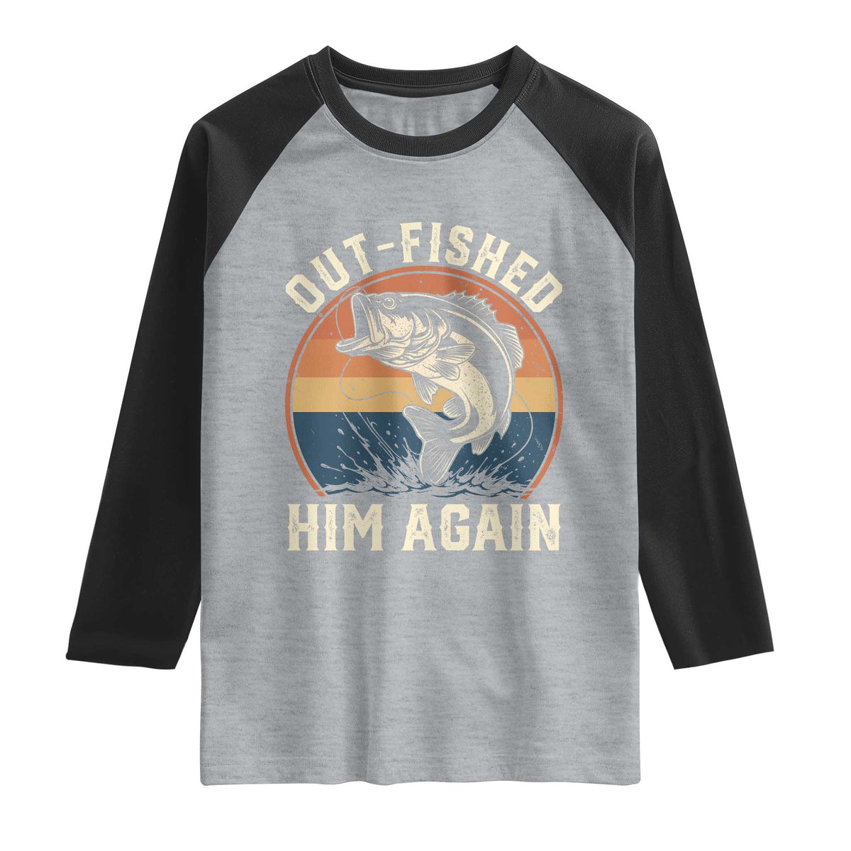 Funny Bass Fishing Raglan Shirt Out Fished Him Again Fisherman Outdoor Adventure