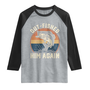 Funny Bass Fishing Raglan Shirt Out Fished Him Again Fisherman Outdoor Adventure