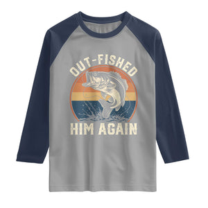 Funny Bass Fishing Raglan Shirt Out Fished Him Again Fisherman Outdoor Adventure