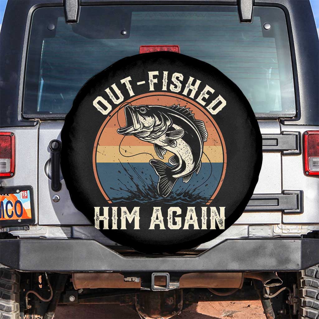 Funny Bass Fishing Spare Tire Cover Out Fished Him Again Fisherman Outdoor Adventure TS12 No hole Black Print Your Wear