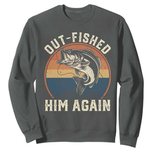 Funny Bass Fishing Sweatshirt Out Fished Him Again Fisherman Outdoor Adventure