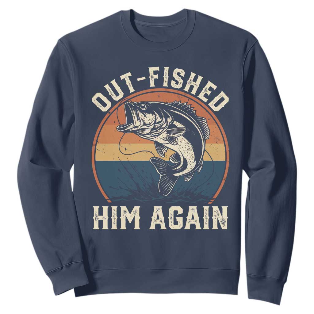 Funny Bass Fishing Sweatshirt Out Fished Him Again Fisherman Outdoor Adventure