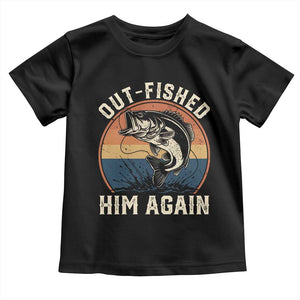 Funny Bass Fishing Toddler T Shirt Out Fished Him Again Fisherman Outdoor Adventure