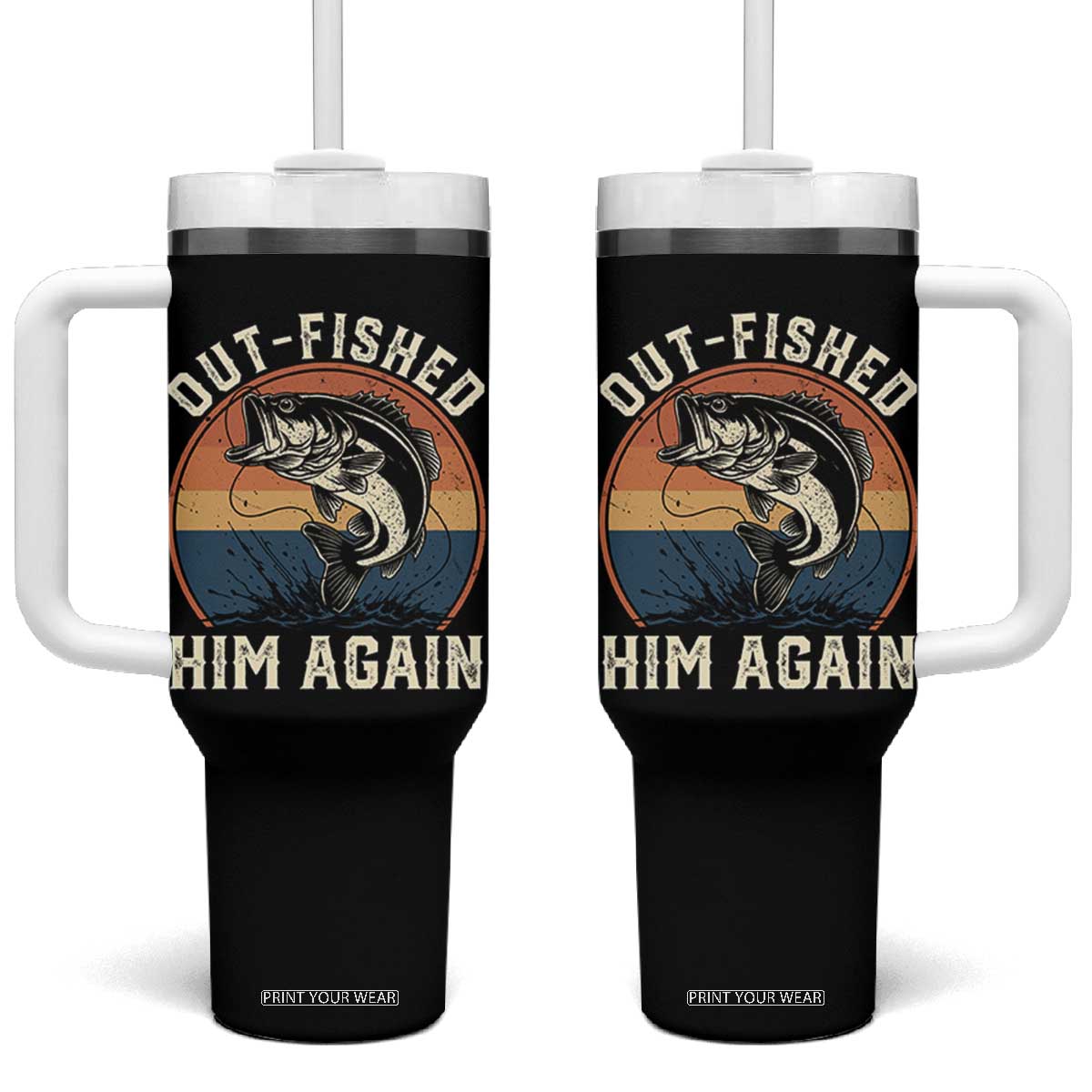 Funny Bass Fishing Tumbler With Handle Out Fished Him Again Fisherman Outdoor Adventure TS12 One Size: 40 oz Black Print Your Wear