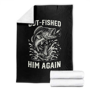 Out Fished Him Again Fisherman Angler Gift Throw Blanket Funny Fishing Sayings