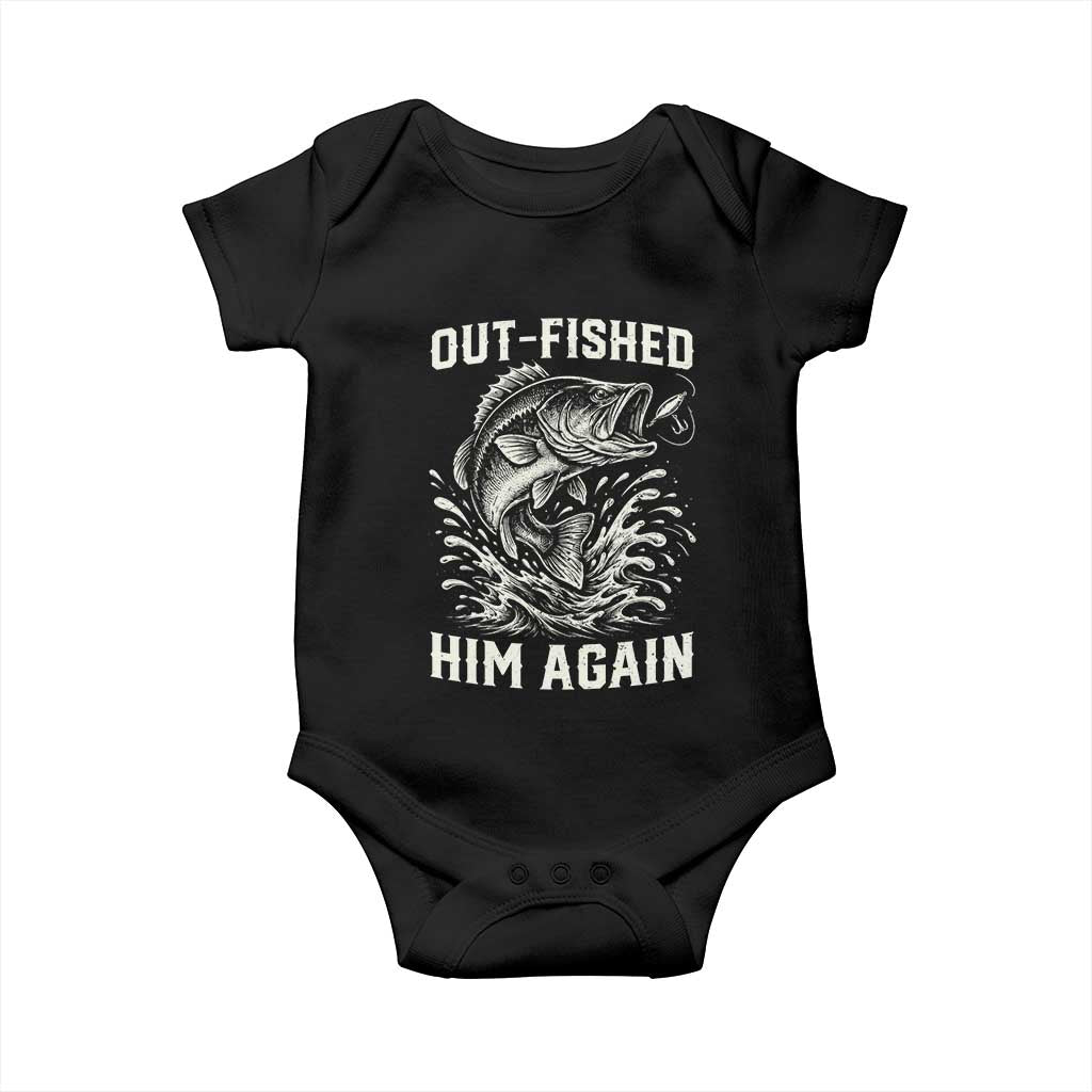 Out Fished Him Again Fisherman Angler Gift Baby Onesie Funny Fishing Sayings TS12 Black Print Your Wear
