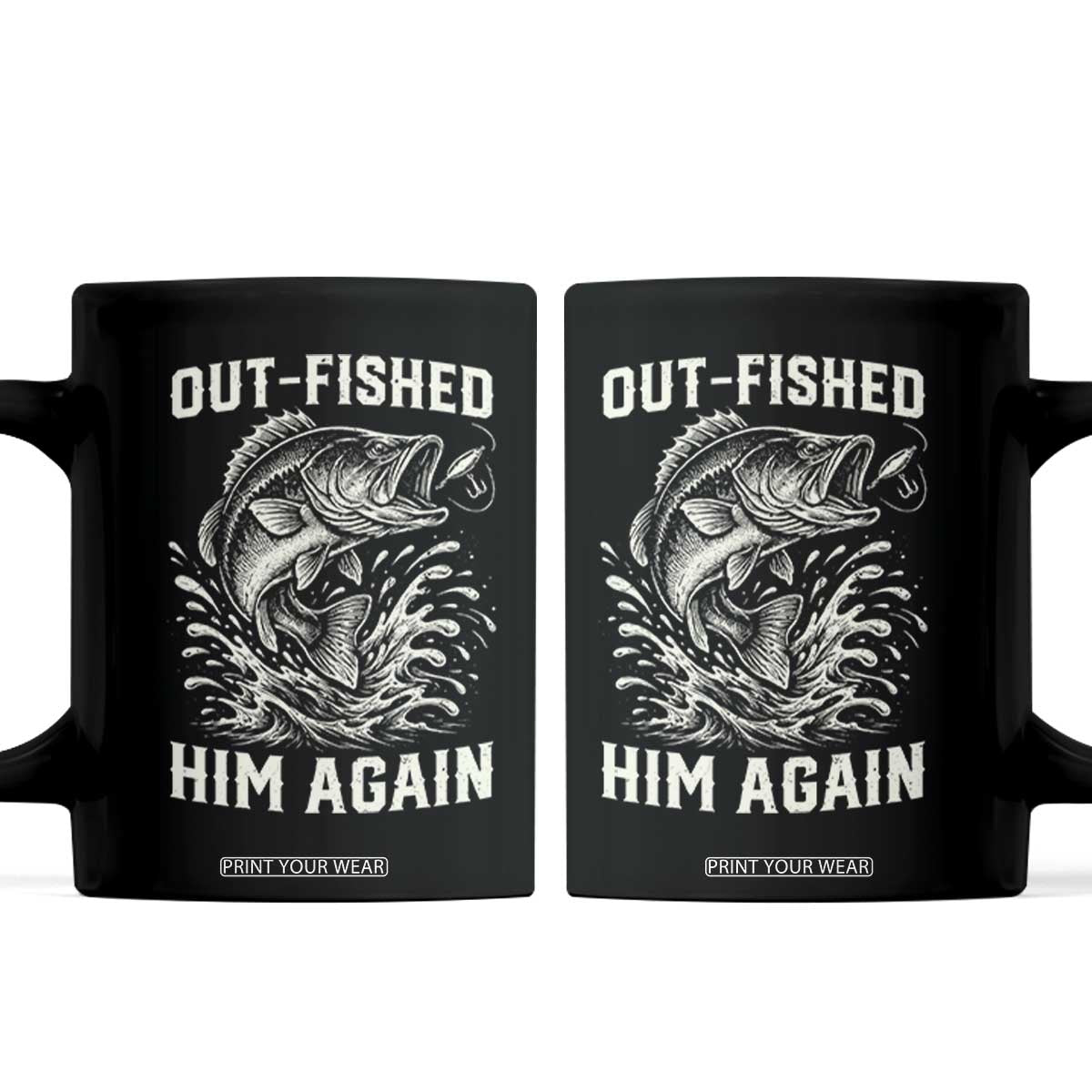 Out Fished Him Again Fisherman Angler Gift Coffee Mug Funny Fishing Sayings TS12 Black Print Your Wear