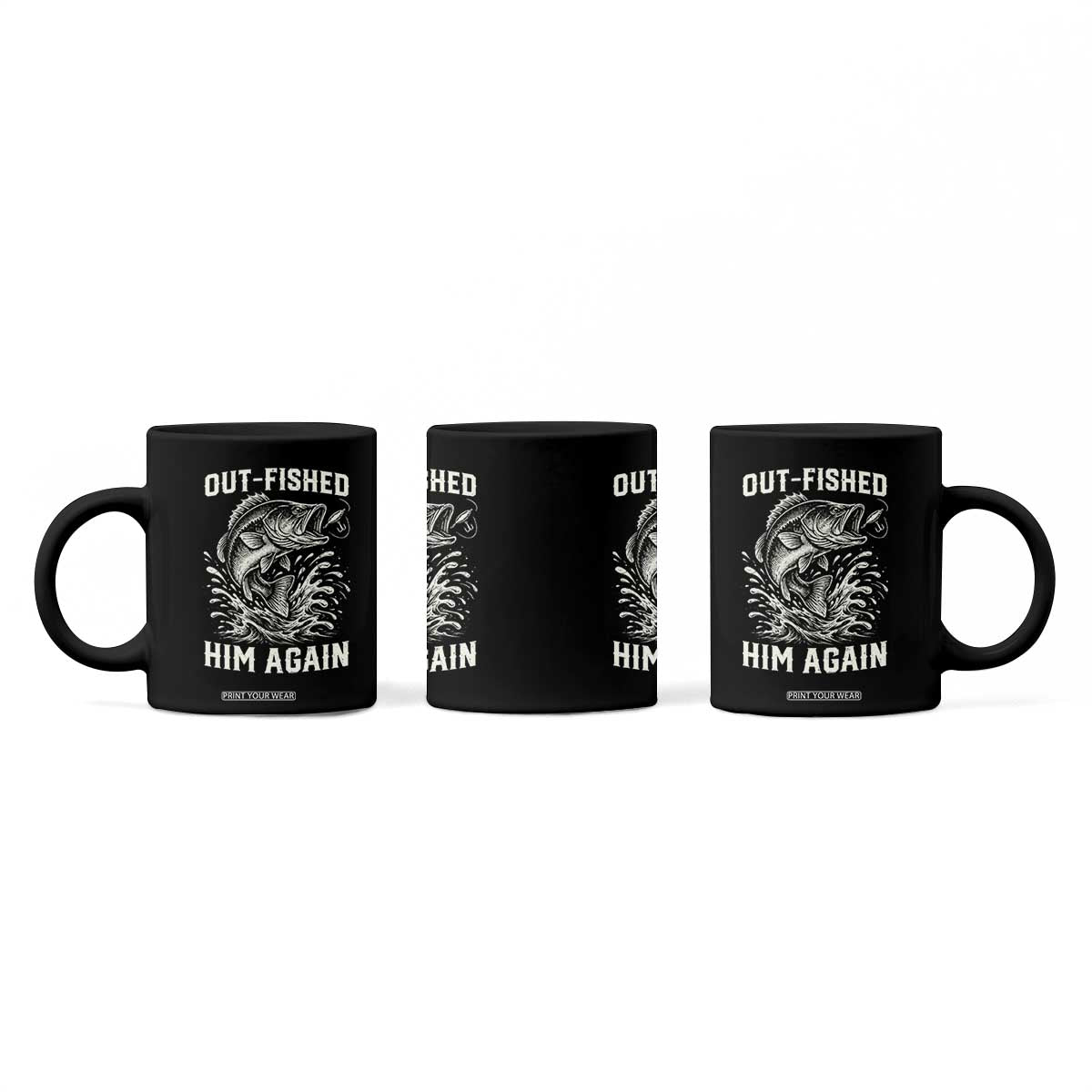 Out Fished Him Again Fisherman Angler Gift Coffee Mug Funny Fishing Sayings