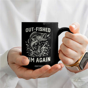 Out Fished Him Again Fisherman Angler Gift Coffee Mug Funny Fishing Sayings