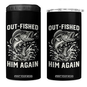 Out Fished Him Again Fisherman Angler Gift 4 in 1 Can Cooler Tumbler Funny Fishing Sayings