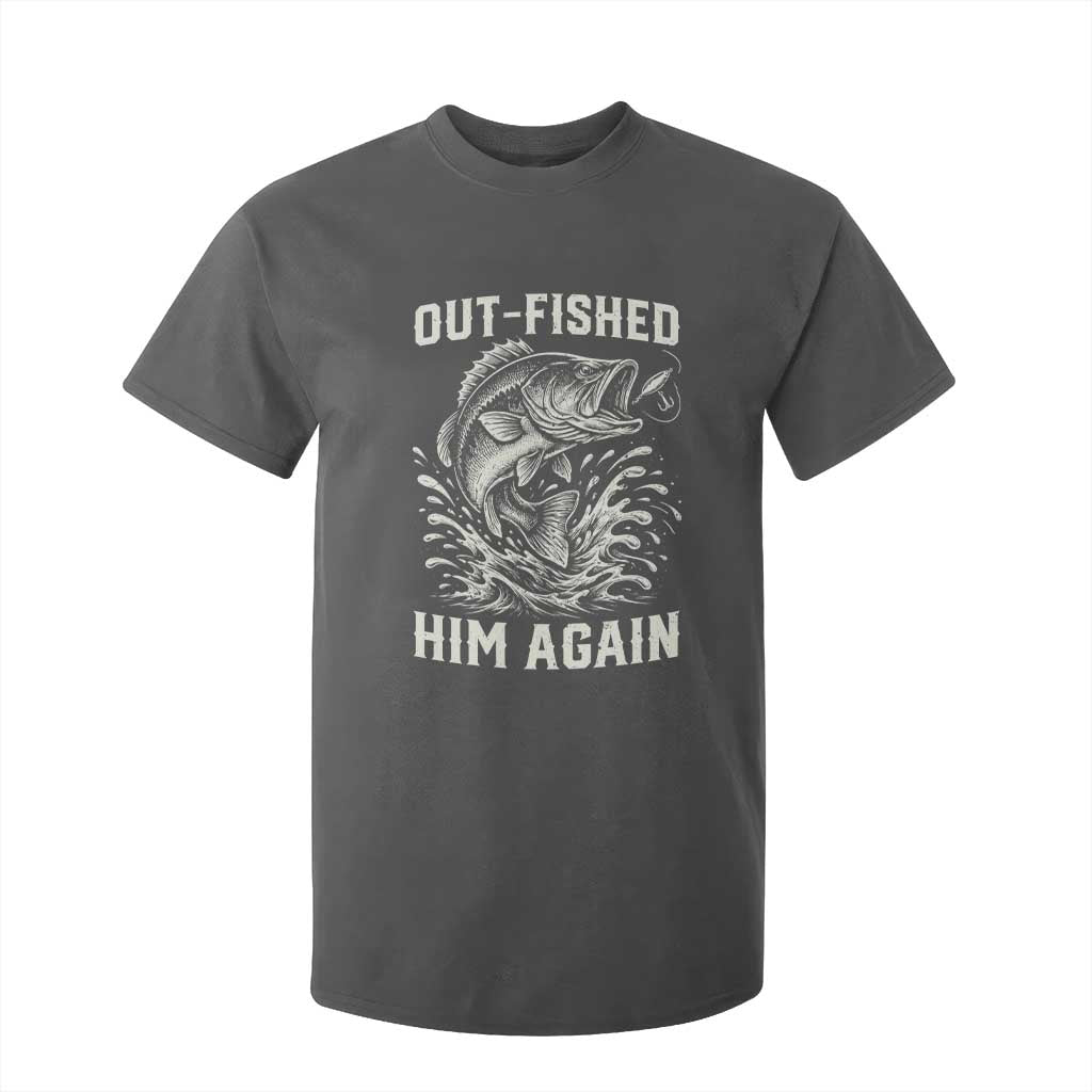 Out Fished Him Again Fisherman Angler Gift T Shirt For Kid Funny Fishing Sayings