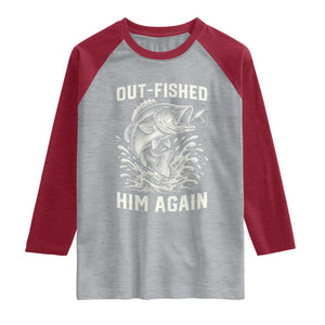 Out Fished Him Again Fisherman Angler Gift Raglan Shirt Funny Fishing Sayings