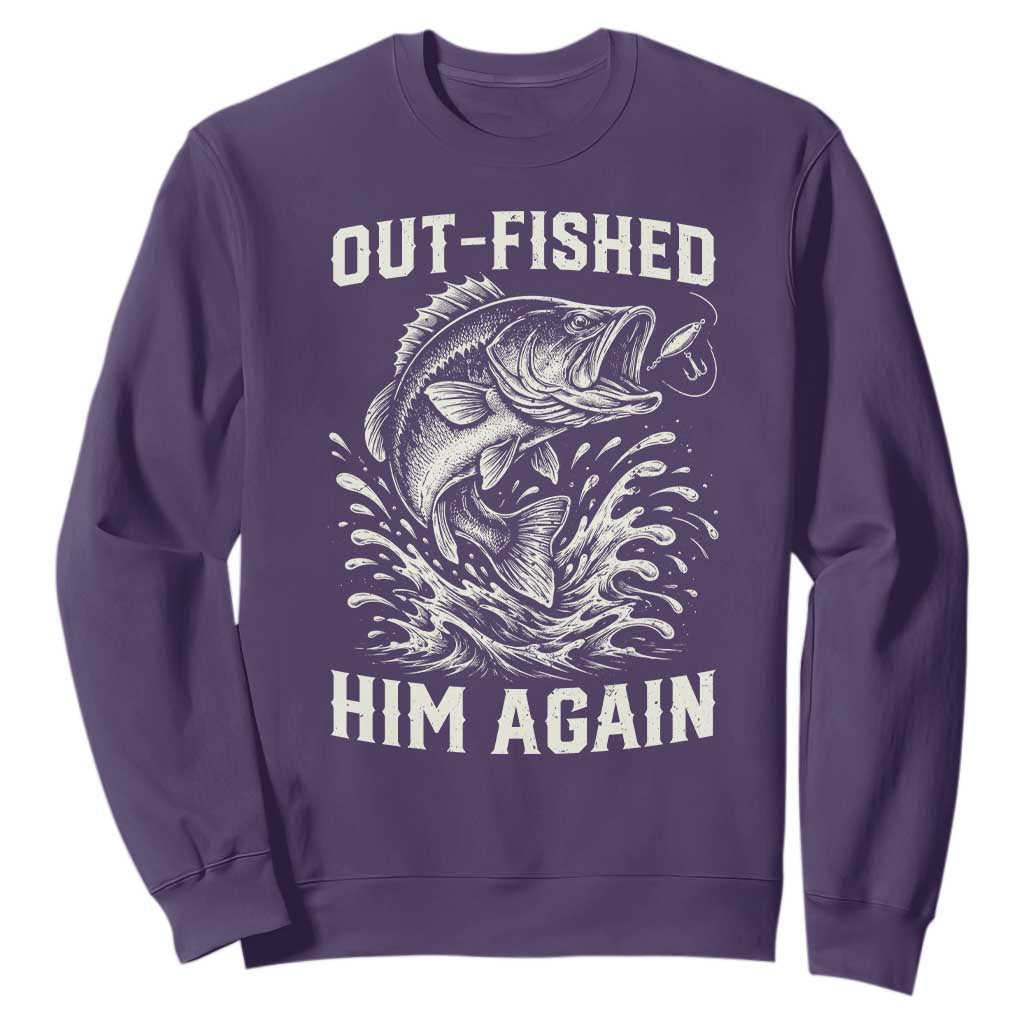 Out Fished Him Again Fisherman Angler Gift Sweatshirt Funny Fishing Sayings