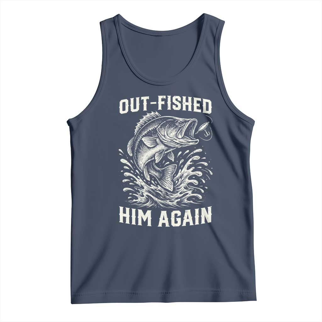 Out Fished Him Again Fisherman Angler Gift Tank Top Funny Fishing Sayings