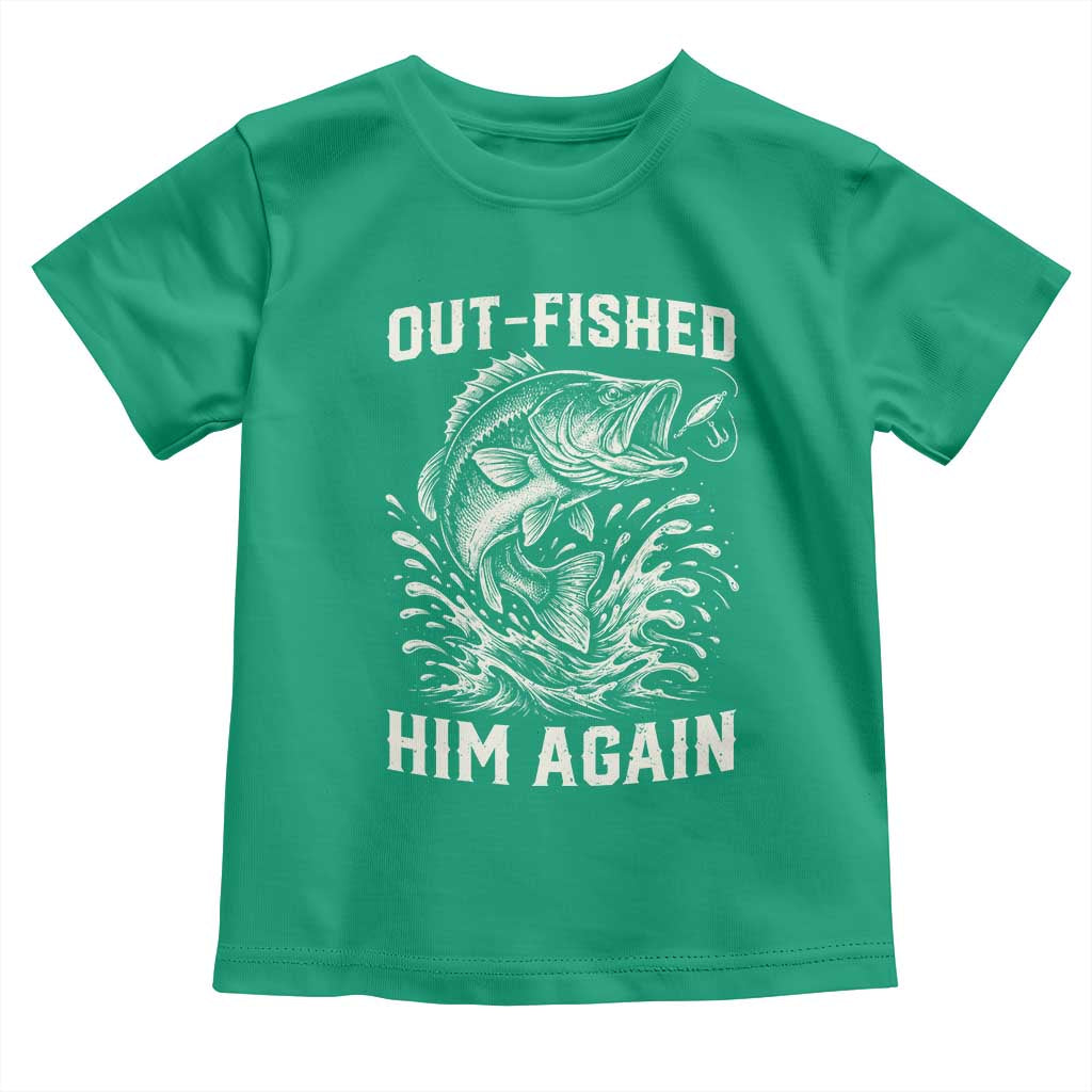 Out Fished Him Again Fisherman Angler Gift Toddler T Shirt Funny Fishing Sayings