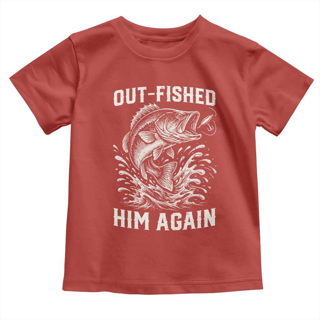 Out Fished Him Again Fisherman Angler Gift Toddler T Shirt Funny Fishing Sayings