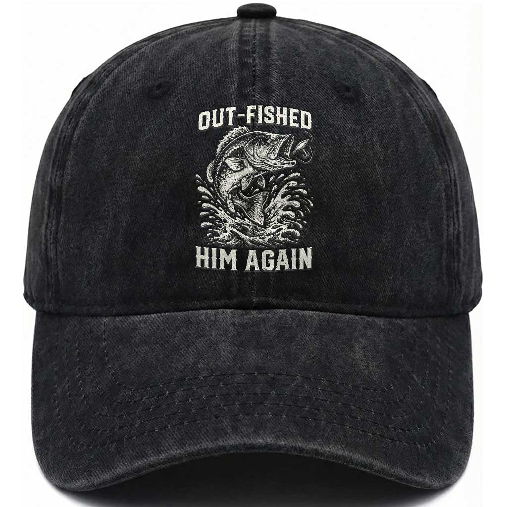 Out Fished Him Again Fisherman Angler Gift Washed Cotton Baseball Cap Funny Fishing Sayings TS12 Print Your Wear