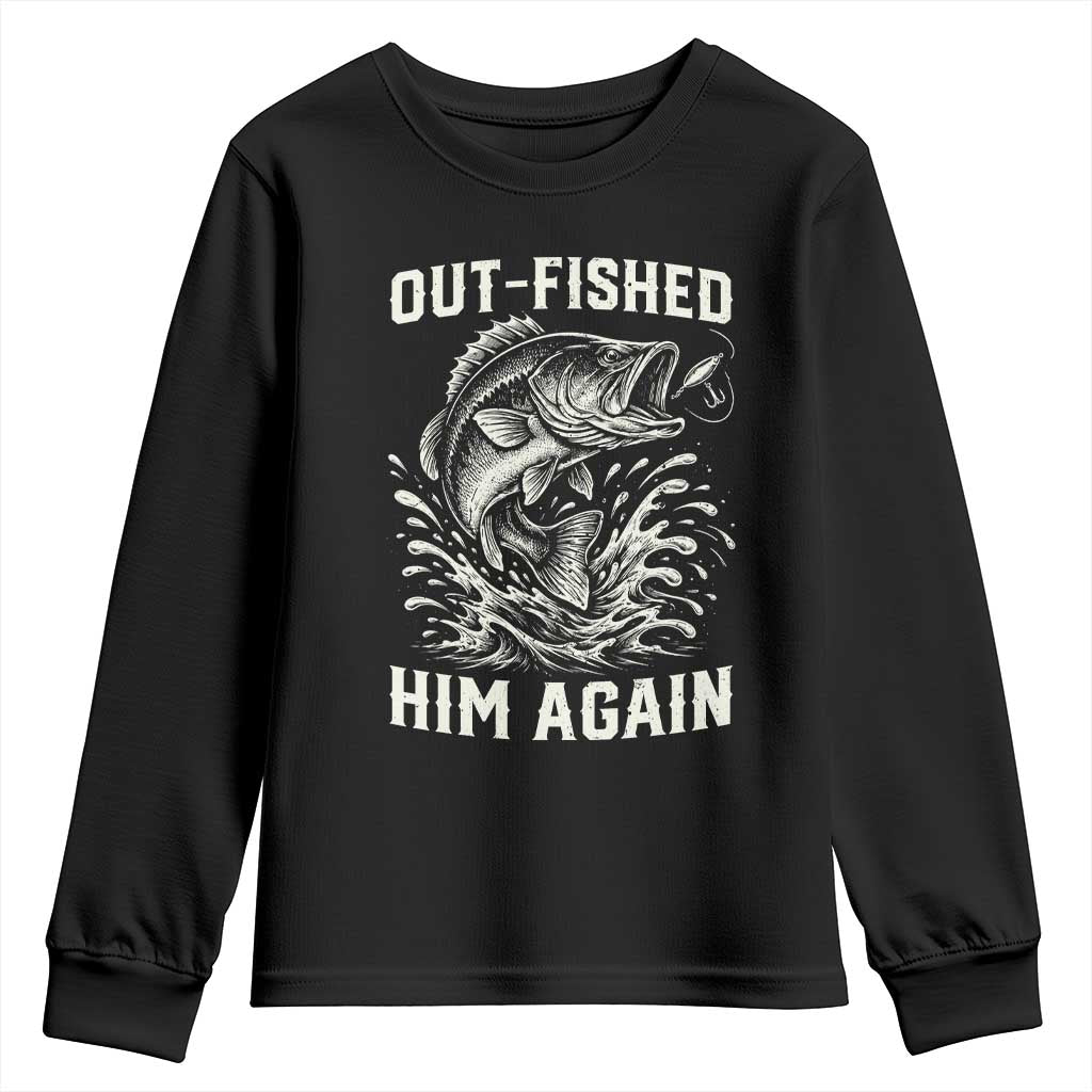 Out Fished Him Again Fisherman Angler Gift Youth Sweatshirt Funny Fishing Sayings TS12 Black Print Your Wear