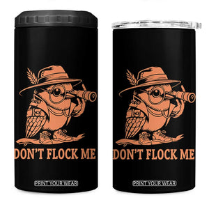 Funny Bird Watching Detective Birdwatcher 4 in 1 Can Cooler Tumbler Dont Flock Me