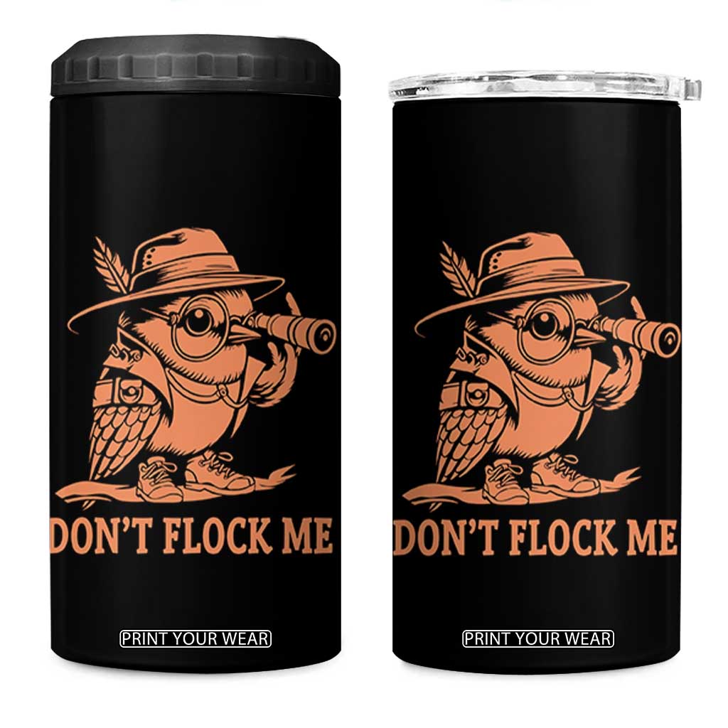 Funny Bird Watching Detective Birdwatcher 4 in 1 Can Cooler Tumbler Dont Flock Me TS12 One Size: 16 oz Black Print Your Wear