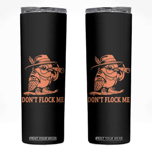 Funny Bird Watching Detective Birdwatcher Skinny Tumbler Dont Flock Me