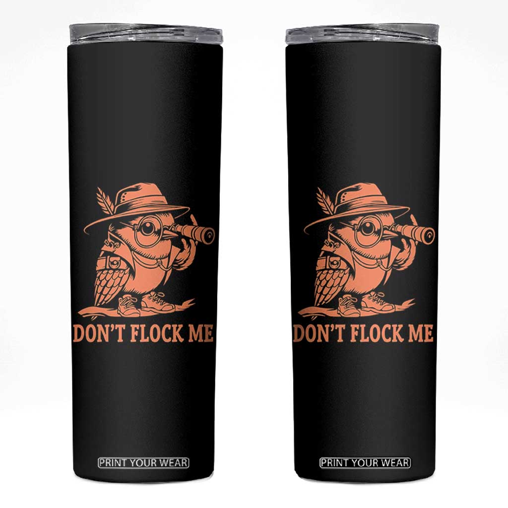 Funny Bird Watching Detective Birdwatcher Skinny Tumbler Dont Flock Me TS12 Black Print Your Wear