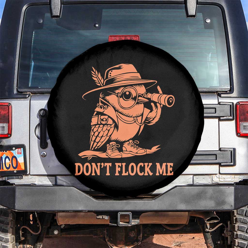 Funny Bird Watching Detective Birdwatcher Spare Tire Cover Dont Flock Me TS12 No hole Black Print Your Wear