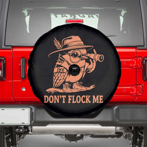 Funny Bird Watching Detective Birdwatcher Spare Tire Cover Dont Flock Me