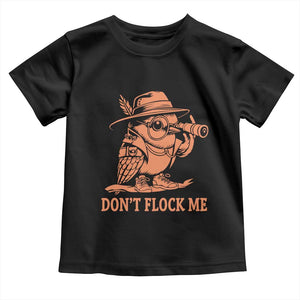 Funny Bird Watching Detective Birdwatcher Toddler T Shirt Dont Flock Me