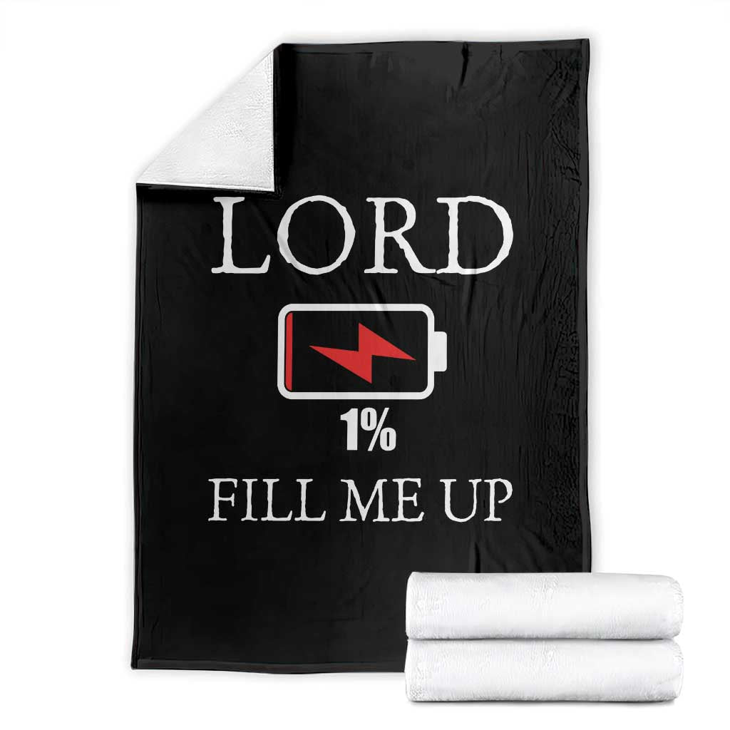 Lord Fill Me Up Faith Christian Jesus Throw Blanket Funny Spiritual Fuel TS12 Black Print Your Wear
