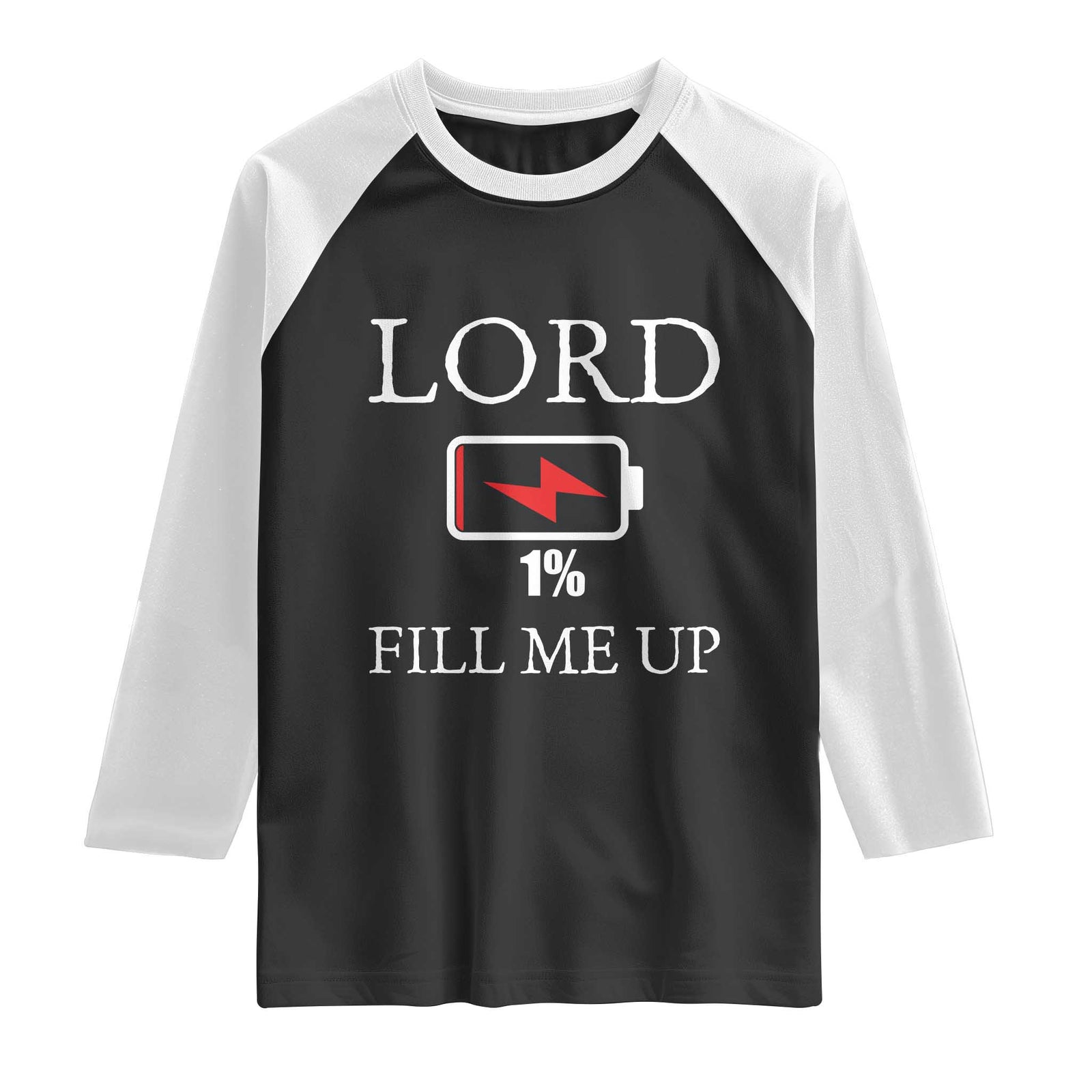 Lord Fill Me Up Faith Christian Jesus Raglan Shirt Funny Spiritual Fuel TS12 Black White Print Your Wear