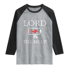 Lord Fill Me Up Faith Christian Jesus Raglan Shirt Funny Spiritual Fuel
