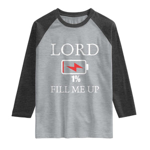 Lord Fill Me Up Faith Christian Jesus Raglan Shirt Funny Spiritual Fuel