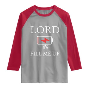 Lord Fill Me Up Faith Christian Jesus Raglan Shirt Funny Spiritual Fuel
