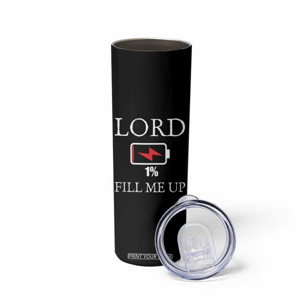 Lord Fill Me Up Faith Christian Jesus Skinny Tumbler Funny Spiritual Fuel