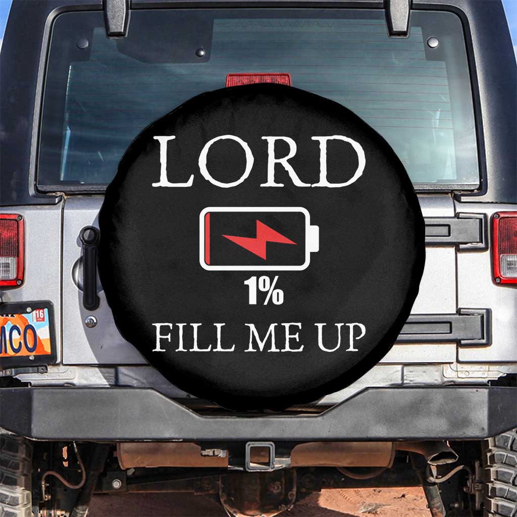 Lord Fill Me Up Faith Christian Jesus Spare Tire Cover Funny Spiritual Fuel TS12 No hole Black Print Your Wear