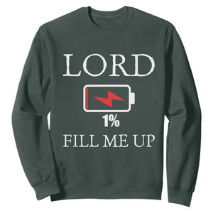 Lord Fill Me Up Faith Christian Jesus Sweatshirt Funny Spiritual Fuel