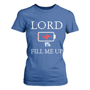 Lord Fill Me Up Faith Christian Jesus T Shirt For Women Funny Spiritual Fuel