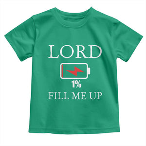 Lord Fill Me Up Faith Christian Jesus Toddler T Shirt Funny Spiritual Fuel