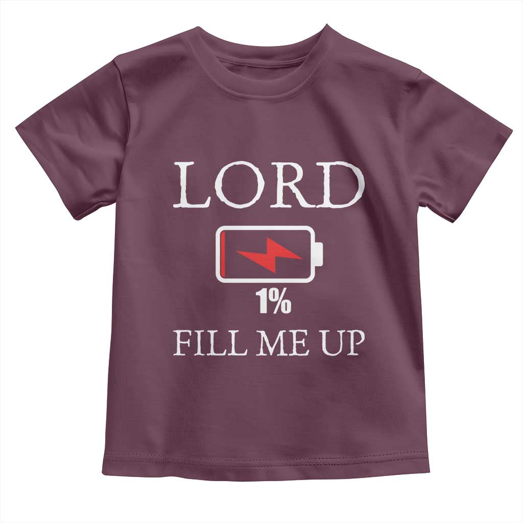 Lord Fill Me Up Faith Christian Jesus Toddler T Shirt Funny Spiritual Fuel