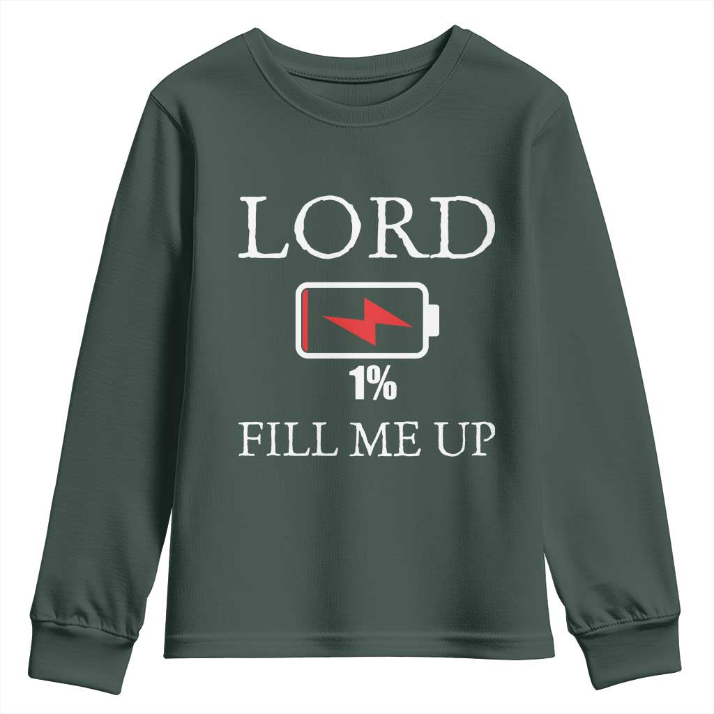 Lord Fill Me Up Faith Christian Jesus Youth Sweatshirt Funny Spiritual Fuel