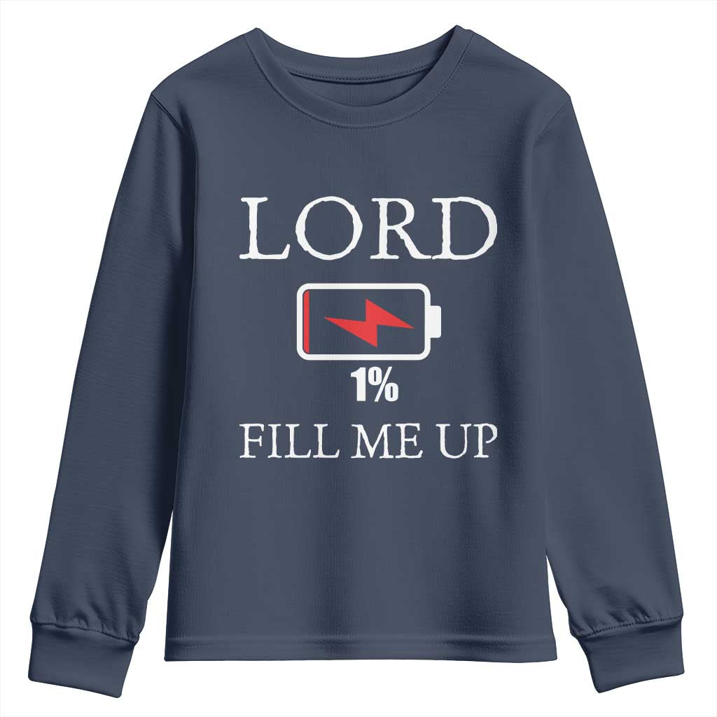 Lord Fill Me Up Faith Christian Jesus Youth Sweatshirt Funny Spiritual Fuel