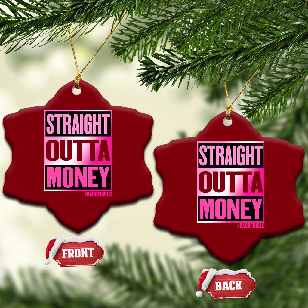Funny Girl Dad Life Ceramic Ornament Broke Dad Out Of Money
