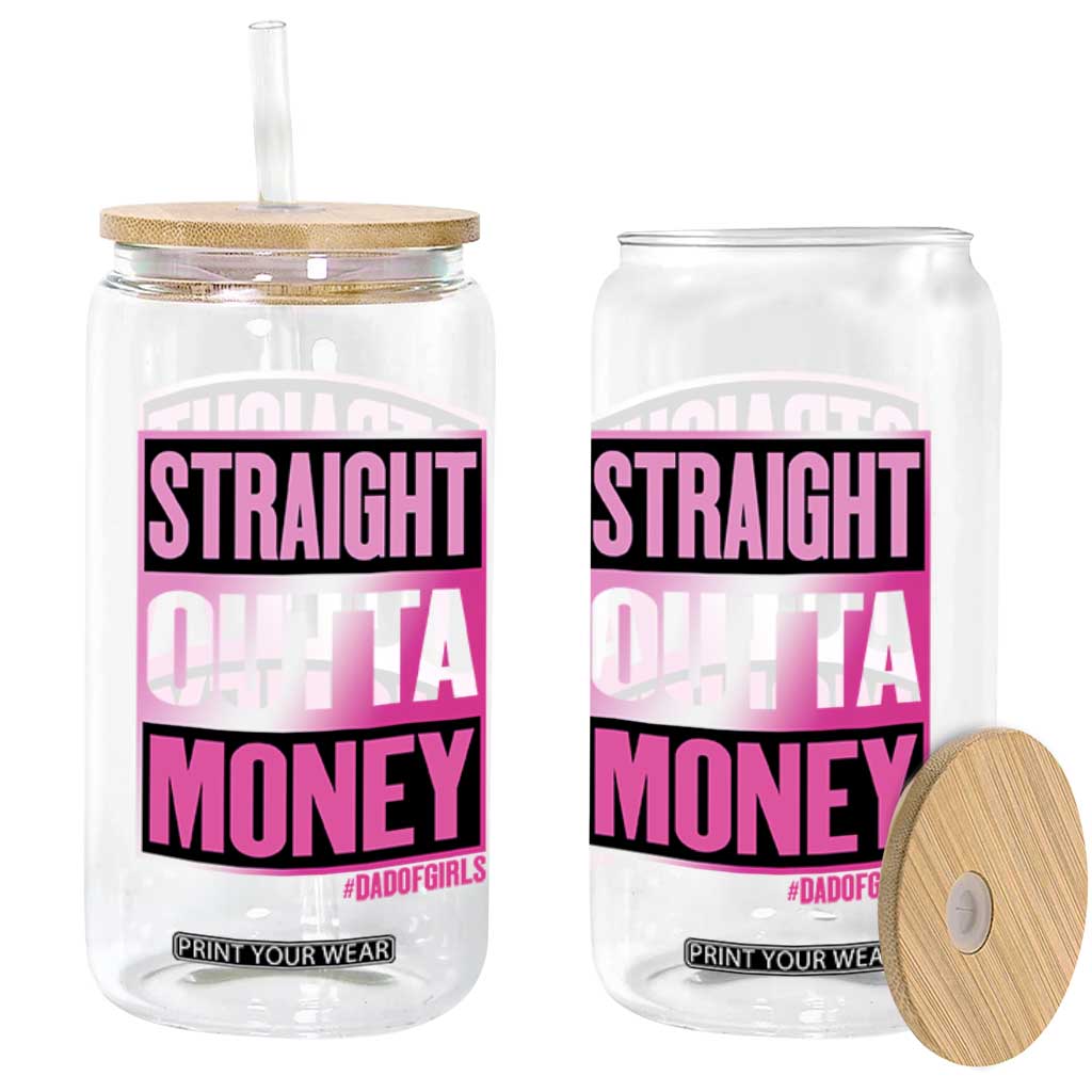 Funny Girl Dad Life Glass Can Broke Dad Out Of Money