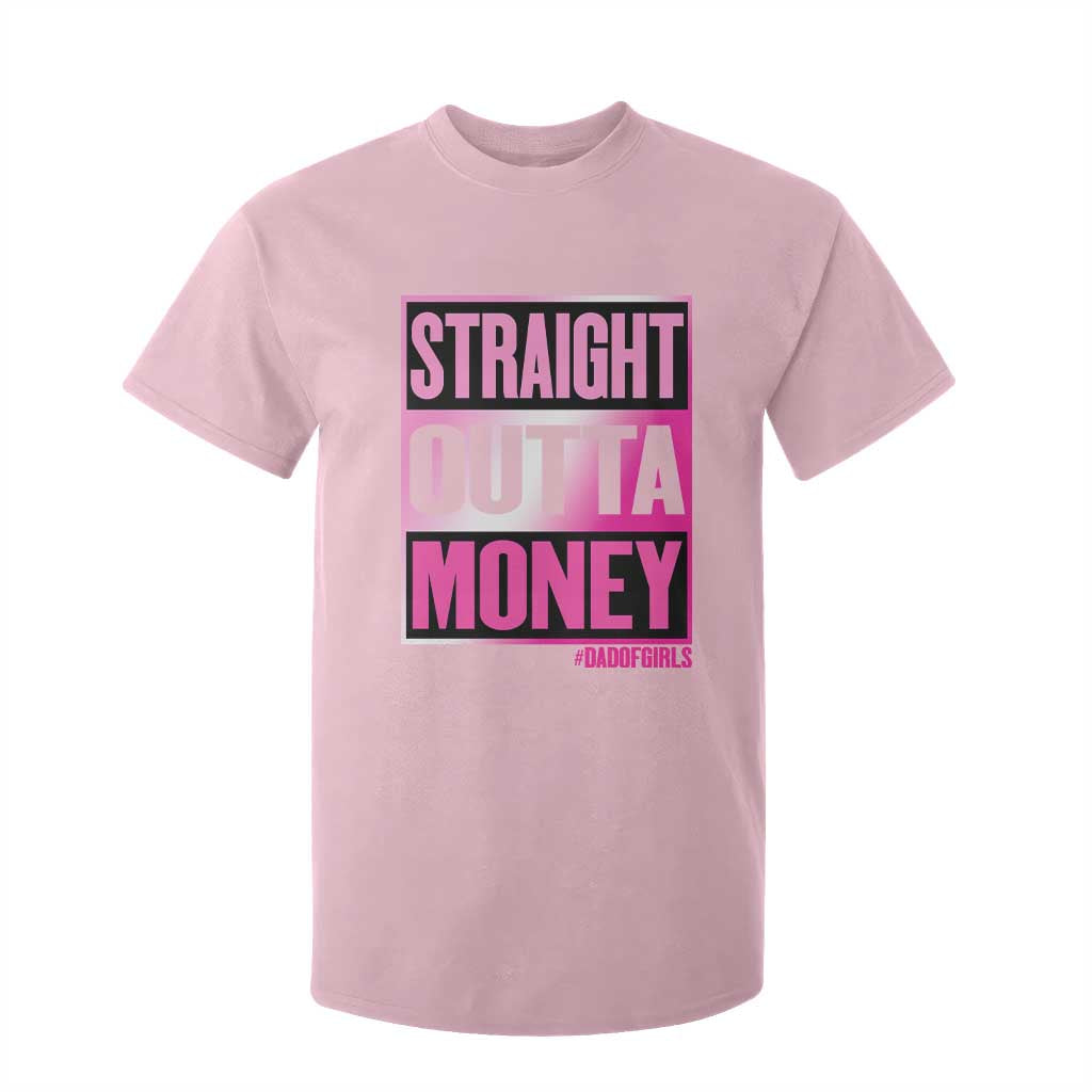 Funny Girl Dad Life T Shirt For Kid Broke Dad Out Of Money