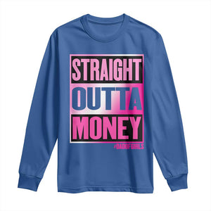 Funny Girl Dad Life Long Sleeve Shirt Broke Dad Out Of Money