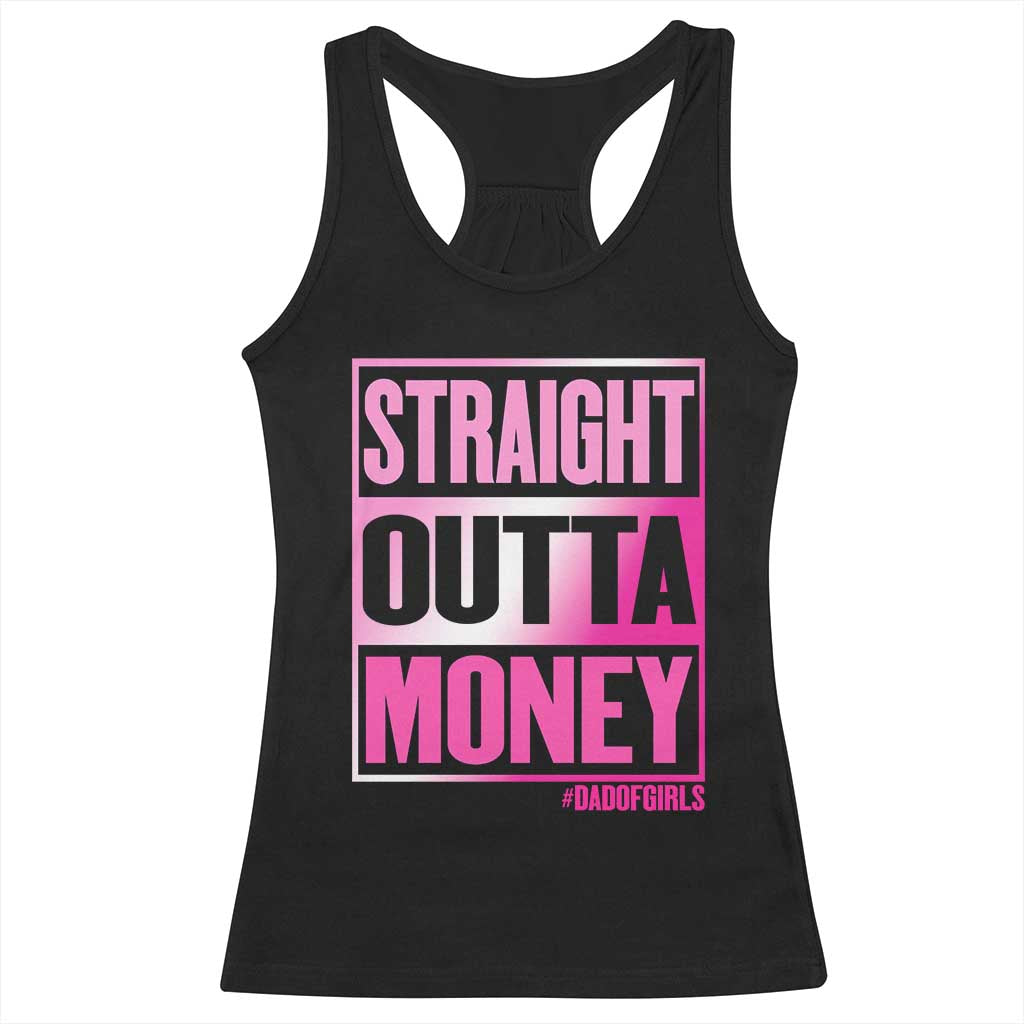 Funny Girl Dad Life Racerback Tank Top Broke Dad Out Of Money TS12 Black Print Your Wear