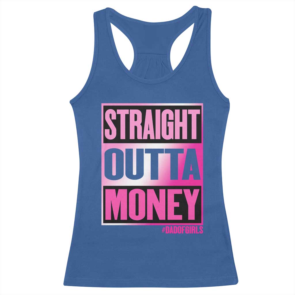 Funny Girl Dad Life Racerback Tank Top Broke Dad Out Of Money