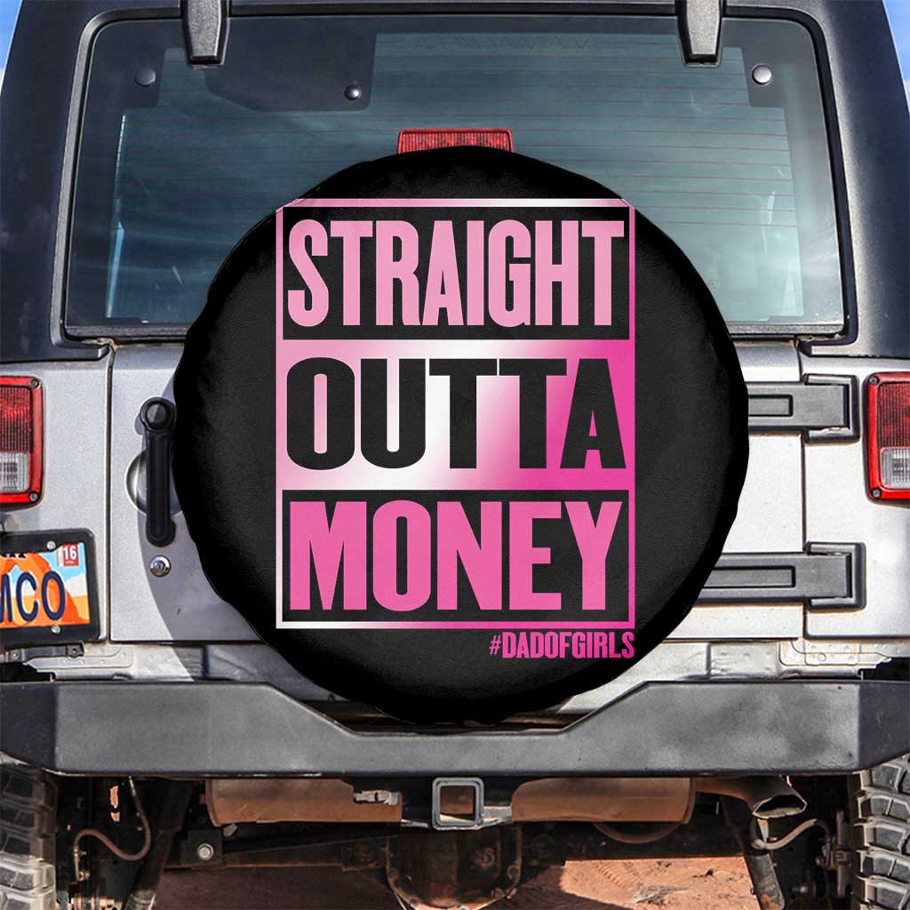 Funny Girl Dad Life Spare Tire Cover Broke Dad Out Of Money TS12 No hole Black Print Your Wear