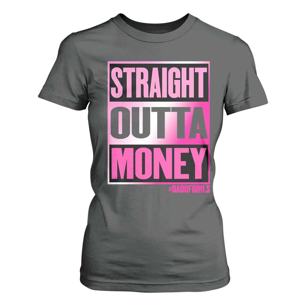 Funny Girl Dad Life T Shirt For Women Broke Dad Out Of Money